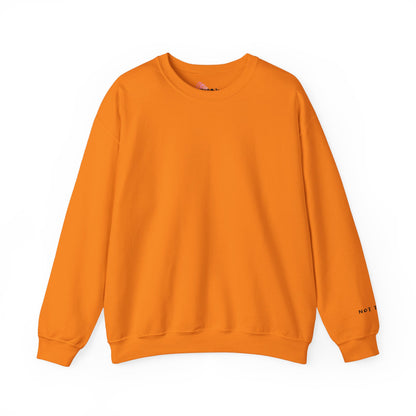 NOT TODAY Crewneck Sweatshirt