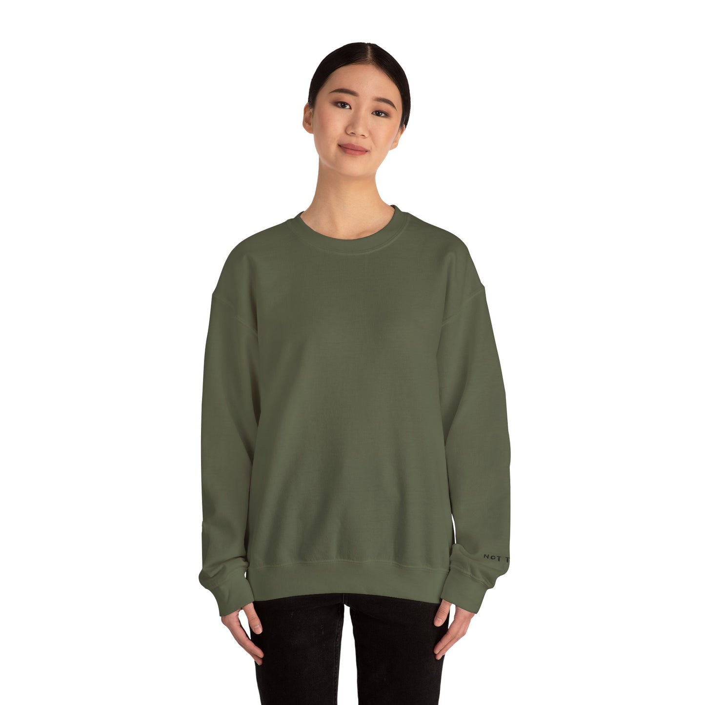 NOT TODAY Crewneck Sweatshirt